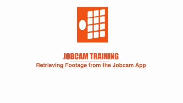 How to Retrieve Footage from the JobCam App