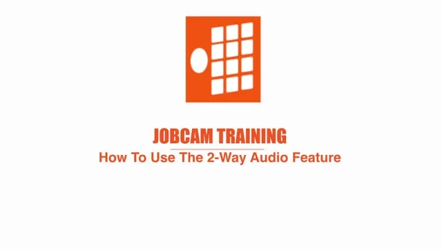 How to Use the 2-Way Audio Feature in the JobCam App
